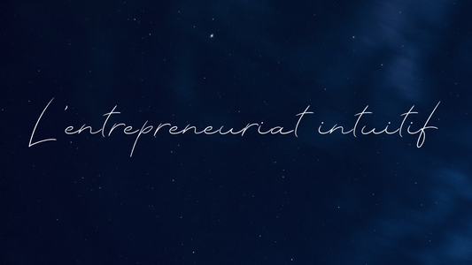 Introduction à L’Entrepreneuriat intuitif
